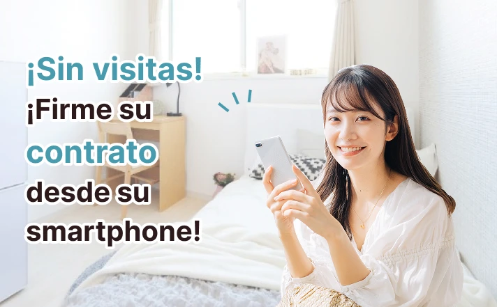 ¡Sin visitas! ¡Firme su contrato desde su smartphone!